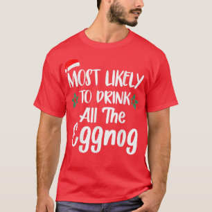 Camiseta Mais Provável Para Beber A Família Eggnog Que Corr