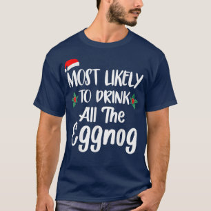 Camiseta Mais Provável Para Beber A Família Eggnog Que Corr