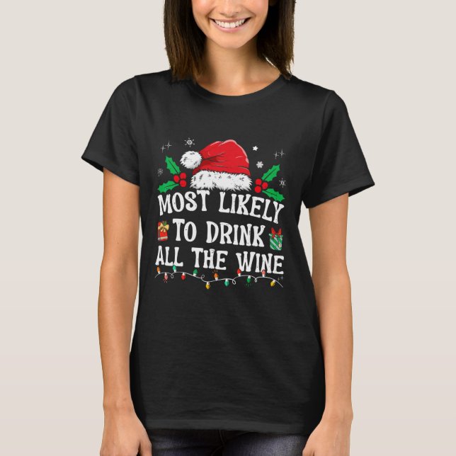 Camiseta Mais Provável Para Beber Toda A Família De Vinhos  (Frente)