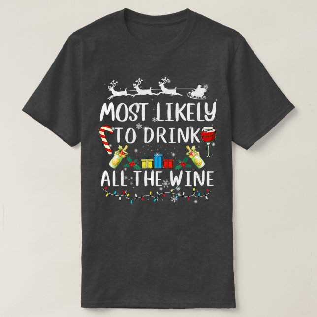 Camiseta Mais Provável Para Beber Todo O Natal Do Vinho (Frente do Design)
