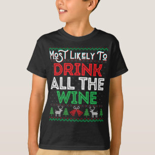 Camiseta Mais Provável Para Beber Todo O Vinho Engraçado De