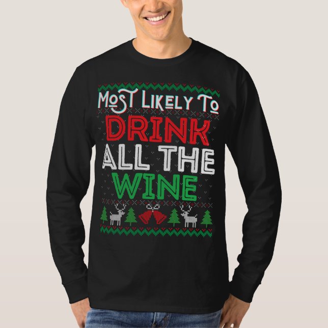 Camiseta Mais Provável Para Beber Todo O Vinho Engraçado De (Frente)