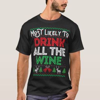 Camiseta Mais Provável Para Beber Todo O Vinho Engraçado De