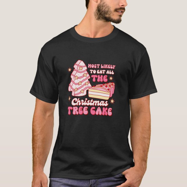 Camiseta Mais Provável Para Comer Todo O Snack C De Bolo De (Frente)