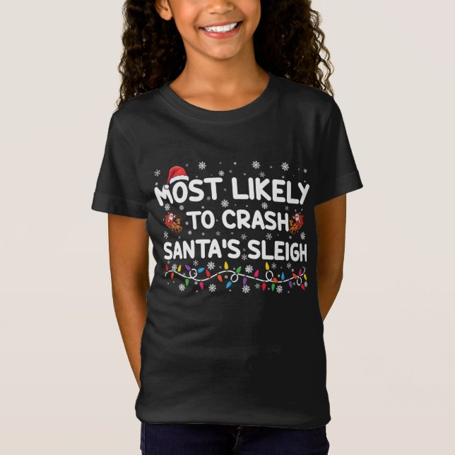 Camiseta Mais Provável Para Crash Santas Sleigh Engraçado N (Frente)