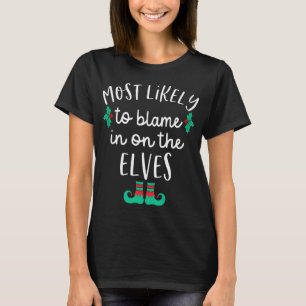 Camiseta Mais Provável Para Culpar Os Elfos Que Corresponde