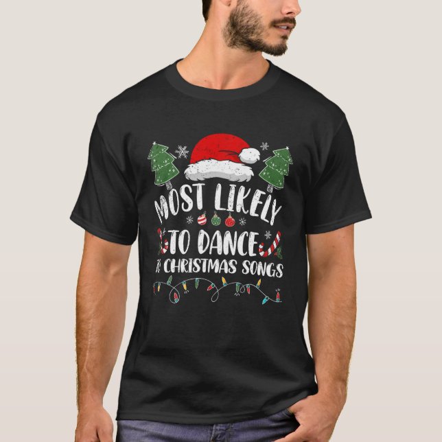Camiseta Mais Provável Para Dançar Para O Natal (Frente)