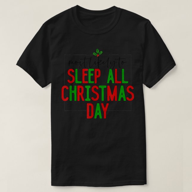 Camiseta Mais Provável Para Dormir No Dia De Natal Chri (Frente do Design)