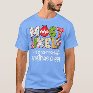 Camiseta Mais Provável Para Espalhar O Natal Cheer Santa Ha