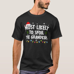 Camiseta Mais Provável Para Estragar Os Netos Bons Xmas Gra