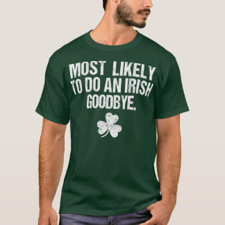 Camiseta Mais Provável Para Fazer Um Adeus Irlandês