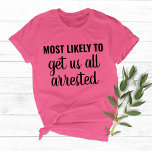 Camiseta Mais Provável Para Festa de solteira De Viagem De<br><div class="desc">Celebre a viagem de suas meninas em estilo com nossa camiseta personalizada de Festa de solteira de Viagem de Menina "Mais Provável"! Estas camisas de solteira engraçadas combinam são a maneira perfeita de adicionar diversão e unidade às férias de verão das suas meninas. As camisas apresentam um design "Mais Provável"...</div>