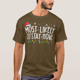 Camiseta Mais Provável Para Ficar Em Casa O Natal É Um Nata