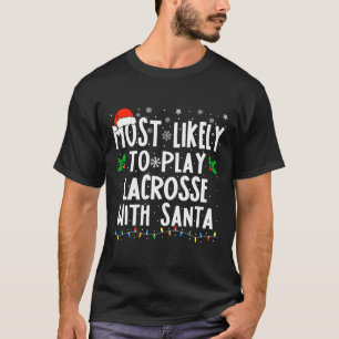 Camiseta Mais Provável Para Jogar Lacrosse Com Papais noeis