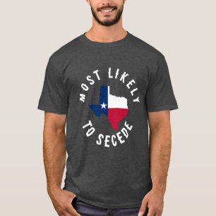 Camiseta Mais Provável Para Secede Texan Engraçado Pelo Est