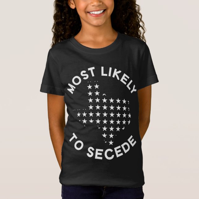 Camiseta Mais Provável Para Secede - Texas Engraçado (Frente)