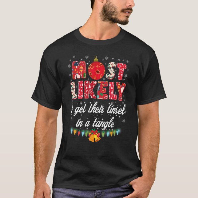 Camiseta Mais Provável Para Ter A Tinsel Em Uma Família De  (Frente)