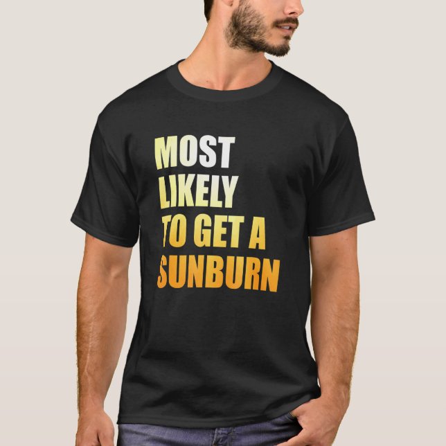 Camiseta Mais Provável Para Ter Férias De Verão Com Queimad (Frente)