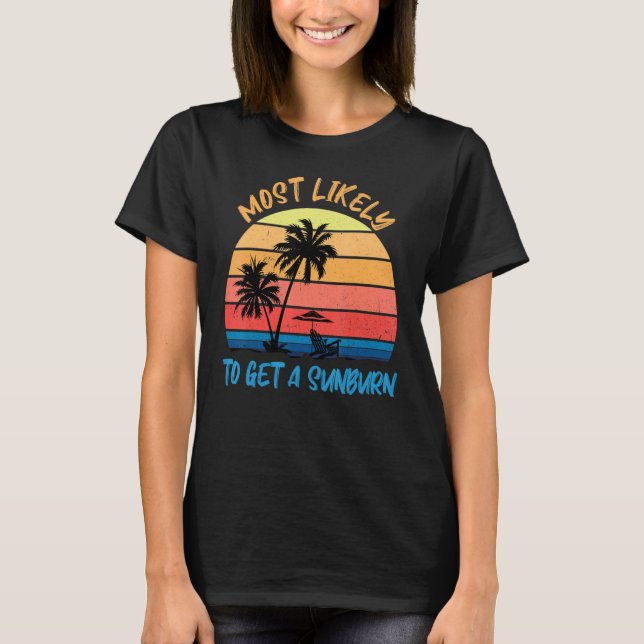 Camiseta Mais Provável Para Ter Férias De Verão Com Queimad (Frente)
