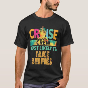 Camiseta Mais Provável Para Tomar Selfy Cruise Crew Family 
