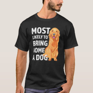 Camiseta Mais Provável Para Trazer Para Casa Um Cachorro En