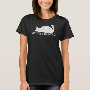 Camiseta Mais Provável Para Trazer Para Casa Um Gato Para H