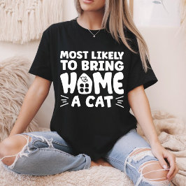 Camiseta Mais Provável Para Trazer Para Casa Um Gato, Uma L
