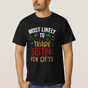 Camiseta Mais Provável Para Trocar Irmã Por Presentes