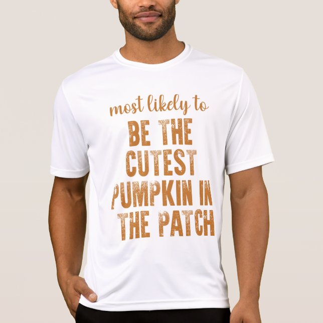 Camiseta Mais Provável Ser a Abóbora Mais Fofa do Pomar (Frente)
