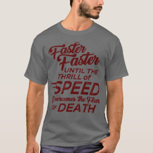 Camiseta Mais rápido até que a emoção da velocidade supere