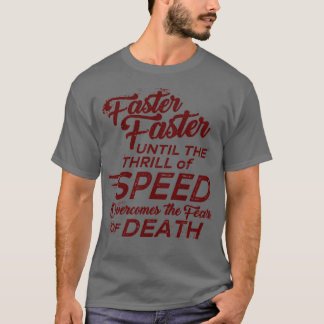 Camiseta Mais rápido até que a emoção da velocidade supere