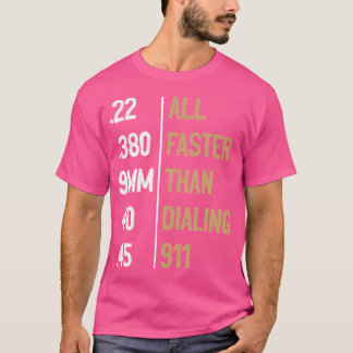 Camiseta Mais Rápido Do Que Discar Ammo De 911 Gun Aproxima