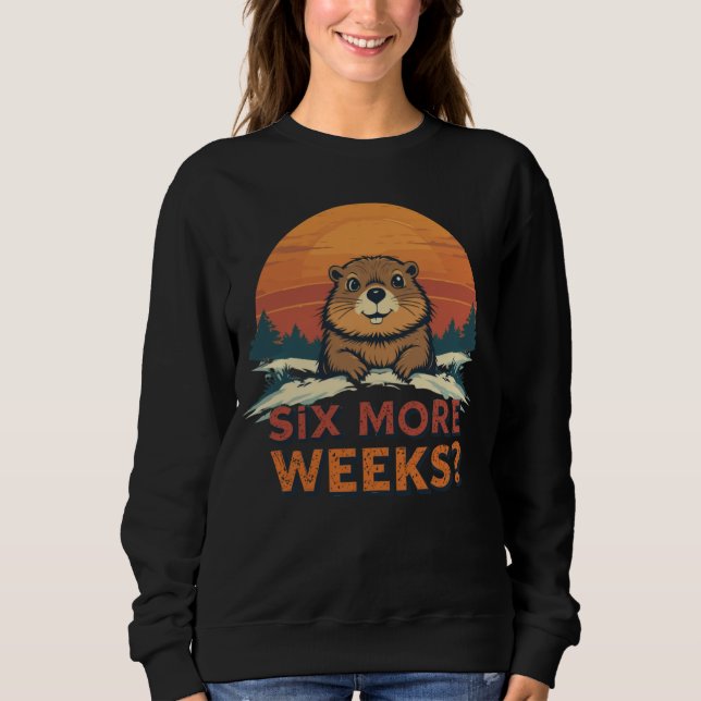 Camiseta Mais Seis Semanas? Engraçado Groundhog Day (Frente)