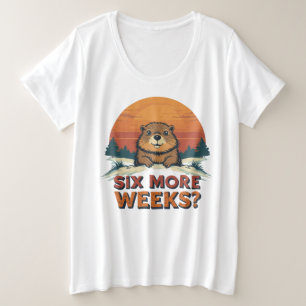 Camiseta Mais Seis Semanas? Engraçado Groundhog Day