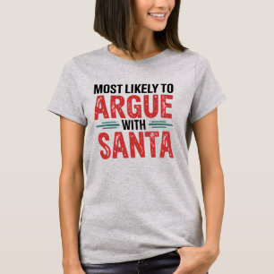 Camiseta 🎄 Mais Susceptível De Discutir Com Papais noeis E