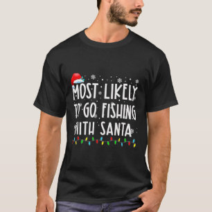 Camiseta Mais Susceptível De Ir Pescar Com Papais noeis Que