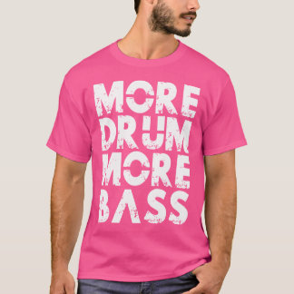 Camiseta Mais tambor Mais Bass Dnb Música Selva Tambor Bran