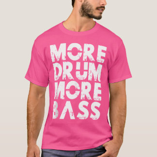 Camiseta Mais tambor Mais Bass Dnb Música Selva Tambor Bran
