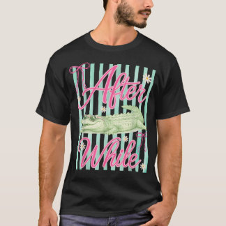 Camiseta Mais Tarde Enquanto Jacaré Meme Divertido Praia