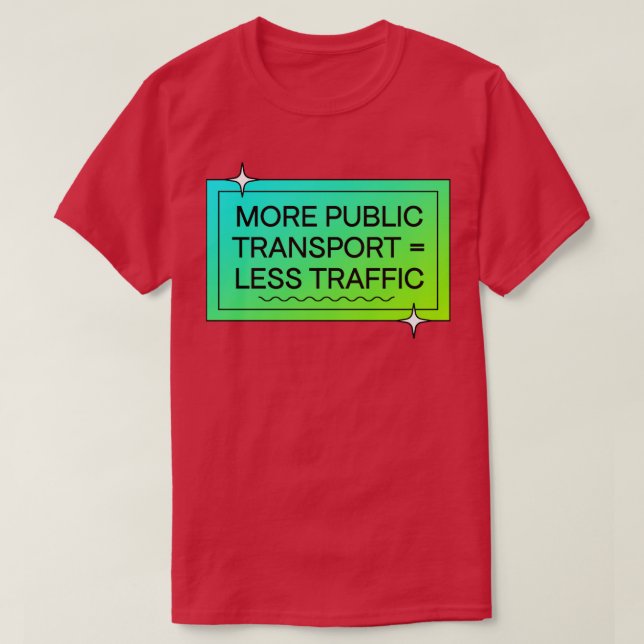 Camiseta Mais Transportes Públicos Significa Menos Tráfego (Frente do Design)