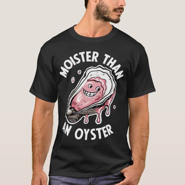 Camiseta Mais Úmido Que Uma Ostra Engraçado (Frente)