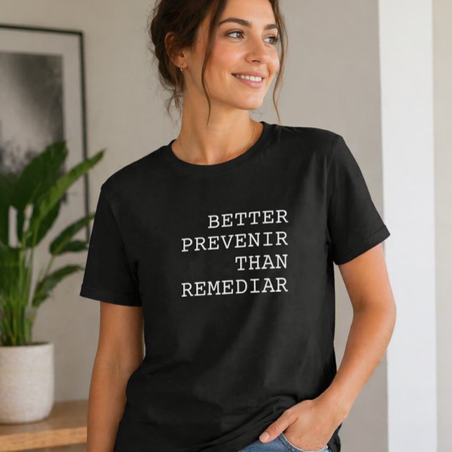 Camiseta Mais vale prevenir do que remediar (Criador carregado)