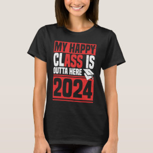 Camiseta Mais velho 2024 Minha Feliz Classe Está Fora Daqui