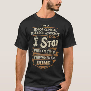 Camiseta Mais velho Clinical Research Associate I Stop When
