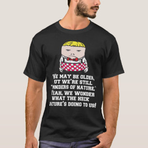 Camiseta Mais velho Engraçado Humor Cidadão Que Podemos Ser