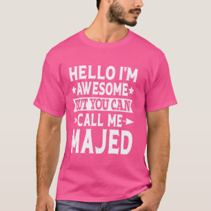 Camiseta Majed Nome Engraçado Olá Eu Sou Incrível Me Chame 