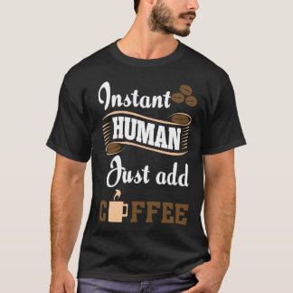 Camiseta Major humano instantâneo apenas adicione café