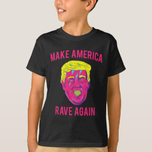 Camiseta Make America Rave Again Engraçada Edm Tru