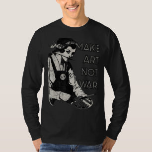 Camiseta MAKE ART NOT WAR - Artistas, pintores, potters, kn