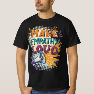 Camiseta Make Empathy Loud